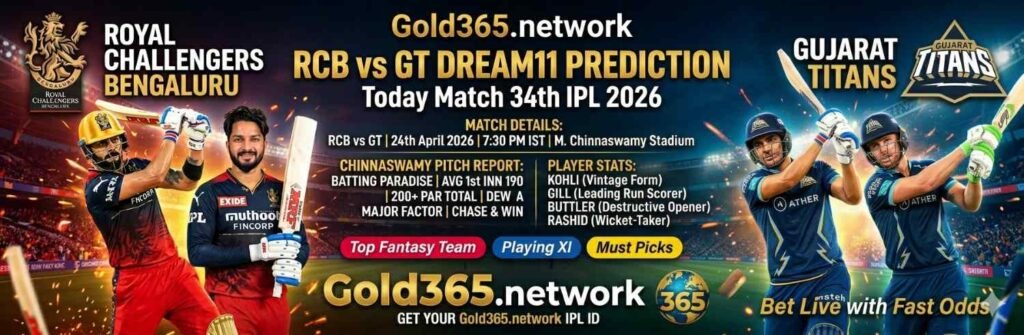 RCB vs GT Dream11 Prediction Today Match 34th IPL 2026: Top Fantasy Team, Playing XI, Chinnaswamy Pitch Report & Player Stats Banner by Gold365.network